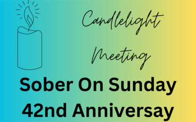 Sober On Sunday 42 Year Anniversary! Candlelight Meeting December 8, 2023