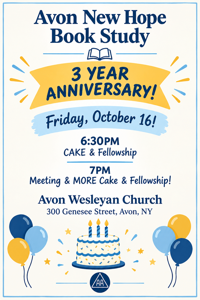 Avon New Hope Book Study

3 YEAR ANNIVERSARY!


Friday, October 16!


6:30PM CAKE & Fellowship
7PM Meeting & MORE Cake & Fellowship!

Avon Wesleyan Church
300 Genesee Street, Avon, NY